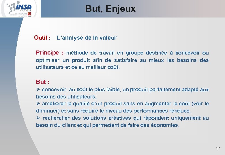 But, Enjeux Outil : L’analyse de la valeur Principe : méthode de travail en