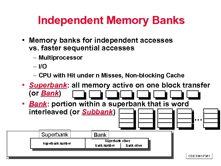Independent Memory Banks • Memory banks for independent accesses vs. faster sequential accesses –