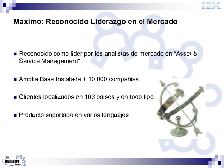 Maximo: Reconocido Liderazgo en el Mercado n Reconocido como lider por los analistas de