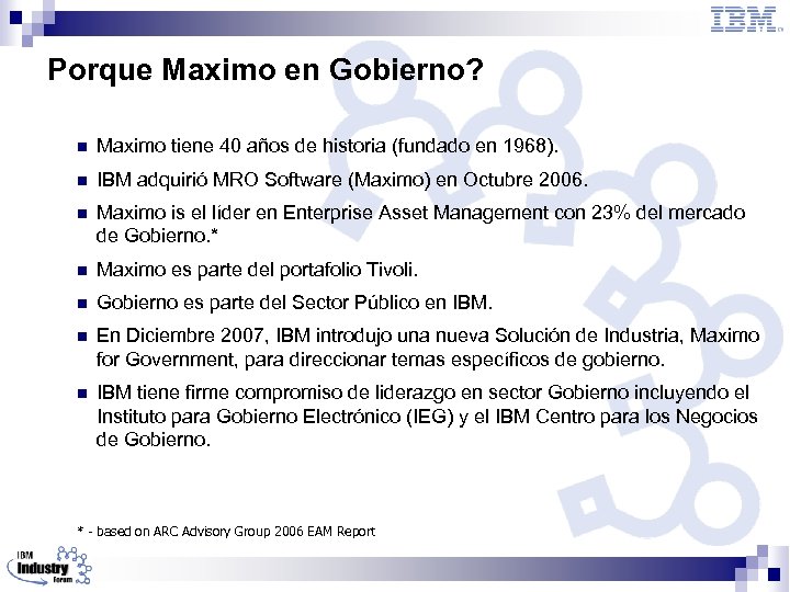 Porque Maximo en Gobierno? n Maximo tiene 40 años de historia (fundado en 1968).