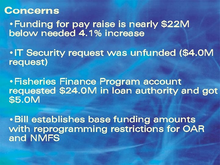 Concerns • Funding for pay raise is nearly $22 M below needed 4. 1%