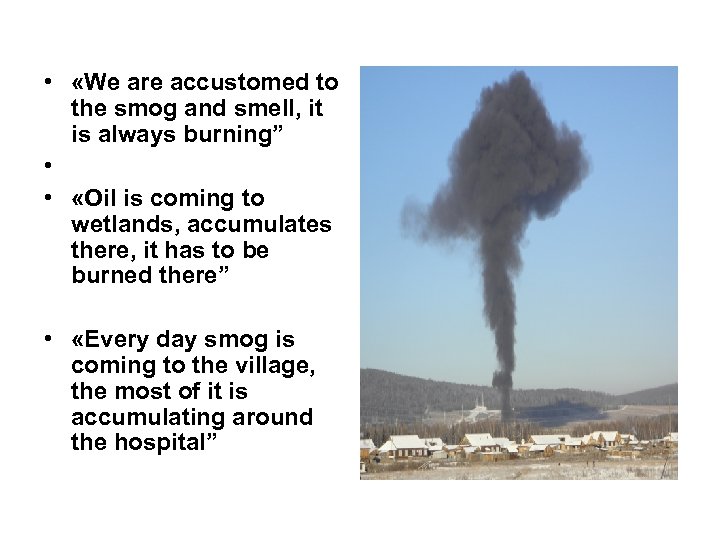  • «We are accustomed to the smog and smell, it is always burning”