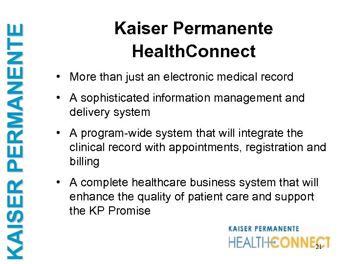 KAISER PERMANENTE Kaiser Permanente Health. Connect • More than just an electronic medical record