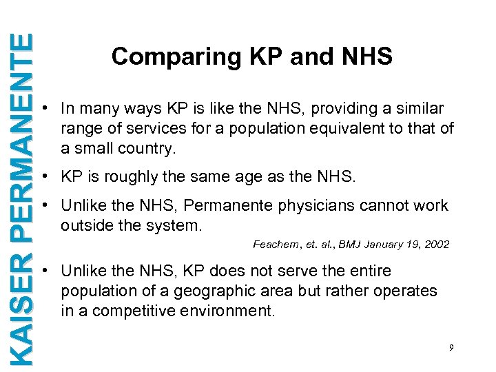 KAISER PERMANENTE Comparing KP and NHS • In many ways KP is like the