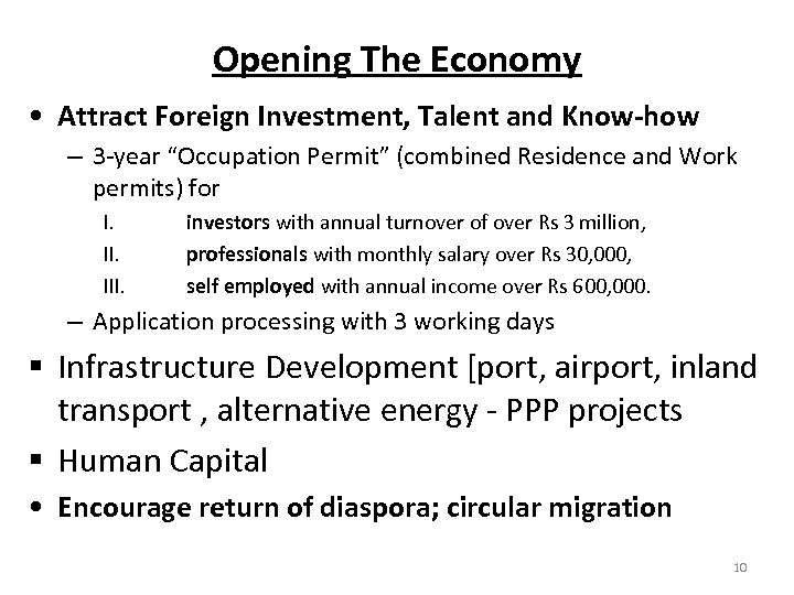 Opening The Economy • Attract Foreign Investment, Talent and Know-how – 3 -year “Occupation
