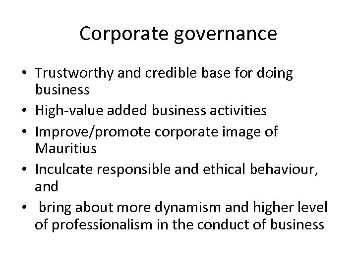 Corporate governance • Trustworthy and credible base for doing business • High-value added business