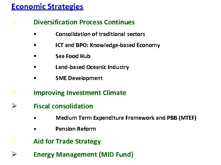 Economic Strategies Ø Diversification Process Continues § Consolidation of traditional sectors § ICT and