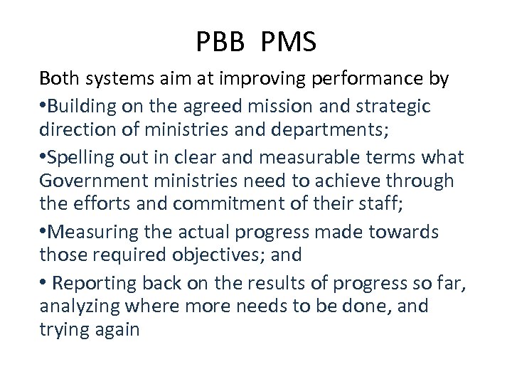 PBB PMS Both systems aim at improving performance by • Building on the agreed