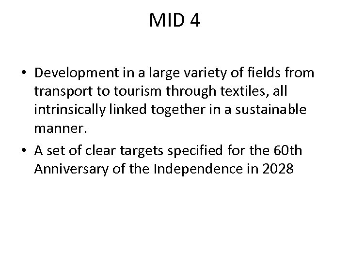 MID 4 • Development in a large variety of fields from transport to tourism