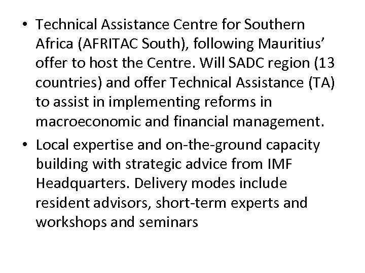  • Technical Assistance Centre for Southern Africa (AFRITAC South), following Mauritius’ offer to