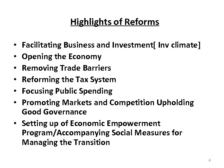 Highlights of Reforms Facilitating Business and Investment[ Inv climate] Opening the Economy Removing Trade