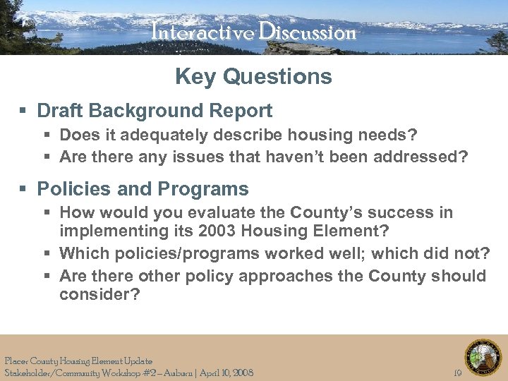 Interactive Discussion Key Questions § Draft Background Report § Does it adequately describe housing