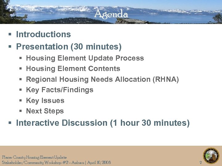 Agenda § Introductions § Presentation (30 minutes) § § § Housing Element Update Process