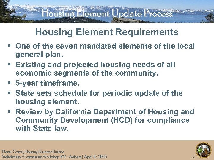 Housing Element Update Process Housing Element Requirements § One of the seven mandated elements