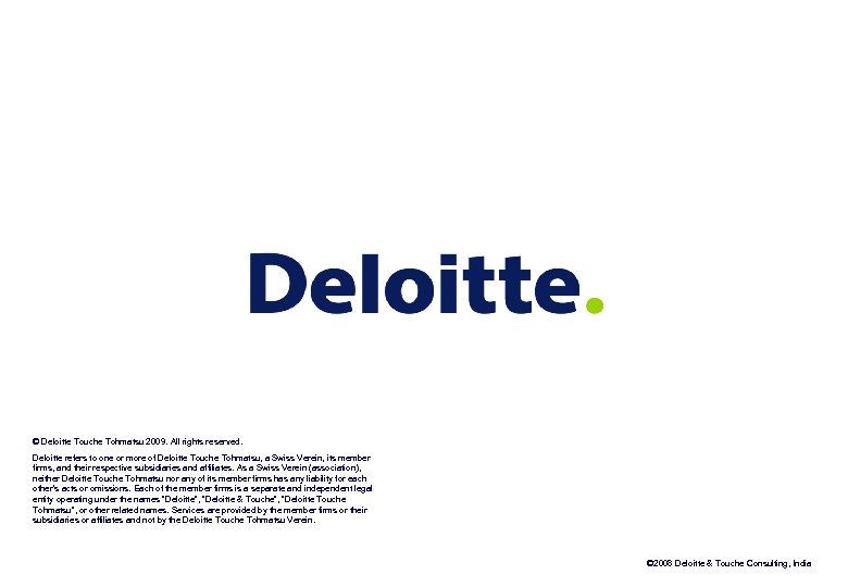 © Deloitte Touche Tohmatsu 2009. All rights reserved. Deloitte refers to one or more