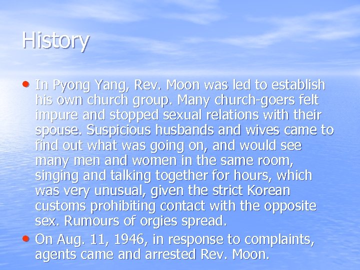History • In Pyong Yang, Rev. Moon was led to establish • his own