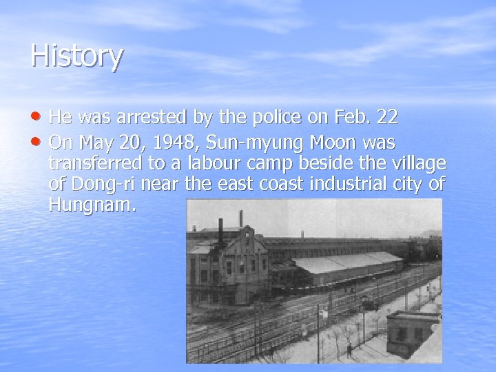 History • He was arrested by the police on Feb. 22 • On May