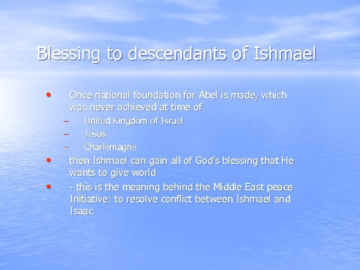 Blessing to descendants of Ishmael • • • Once national foundation for Abel is