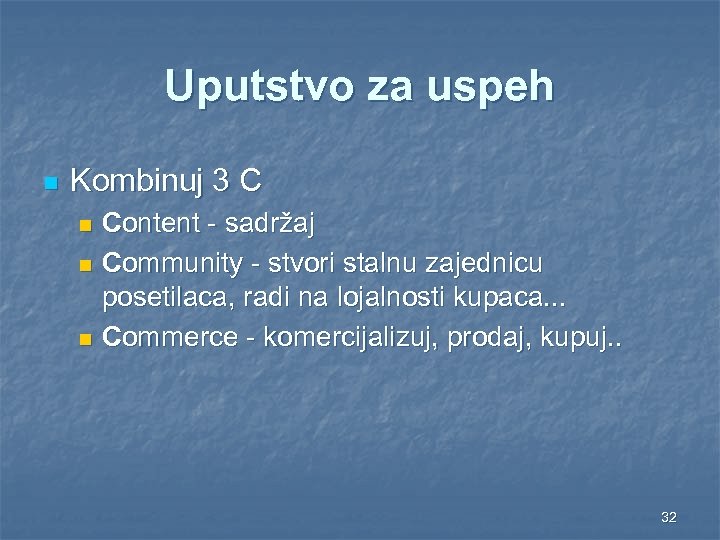 Uputstvo za uspeh n Kombinuj 3 C Content - sadržaj n Community - stvori
