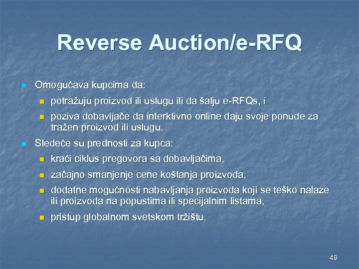 Reverse Auction/e-RFQ n Omogućava kupcima da: n n n potražuju proizvod ili uslugu ili
