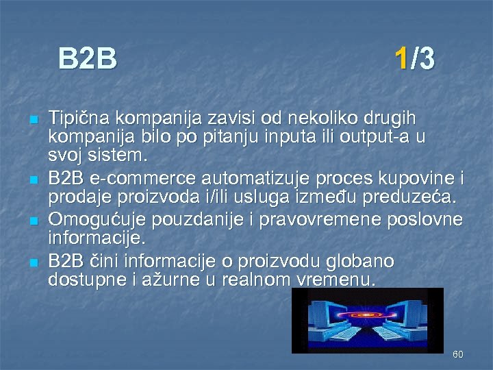 B 2 B n n 1/3 Tipična kompanija zavisi od nekoliko drugih kompanija bilo