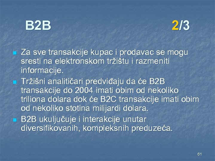 B 2 B n n n 2/3 Za sve transakcije kupac i prodavac se