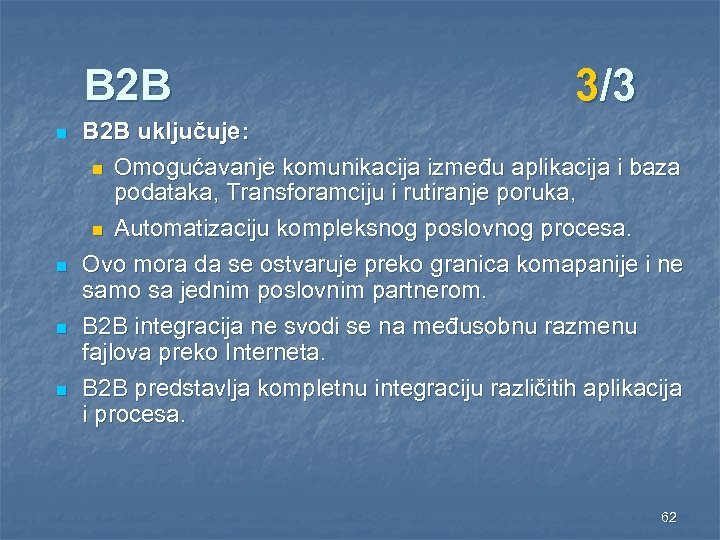 B 2 B n n 3/3 B 2 B uključuje: n Omogućavanje komunikacija između