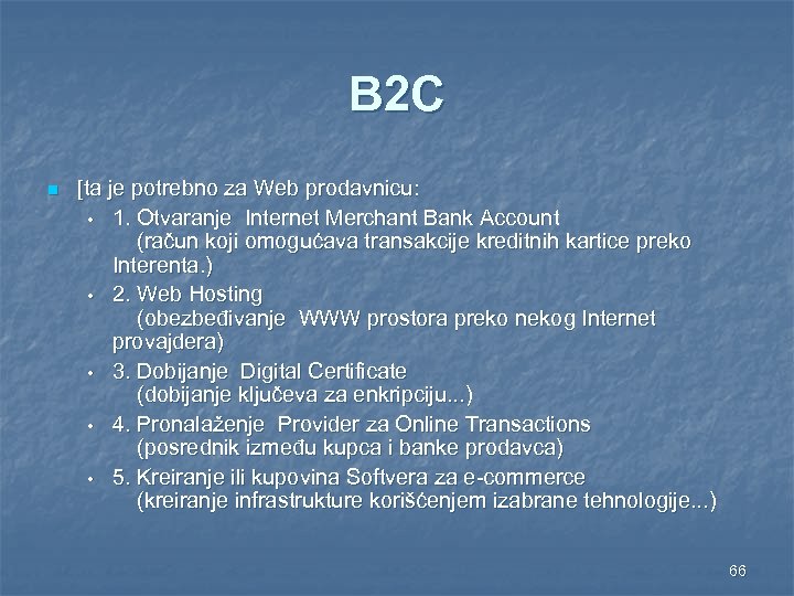 B 2 C n [ta je potrebno za Web prodavnicu: 1. Otvaranje Internet Merchant
