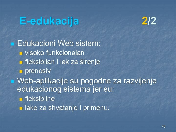 E-edukacija n 2/2 Edukacioni Web sistem: visoko funkcionalan n fleksibilan i lak za širenje