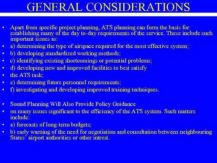 GENERAL CONSIDERATIONS • Apart from specific project planning, ATS planning can form the basis
