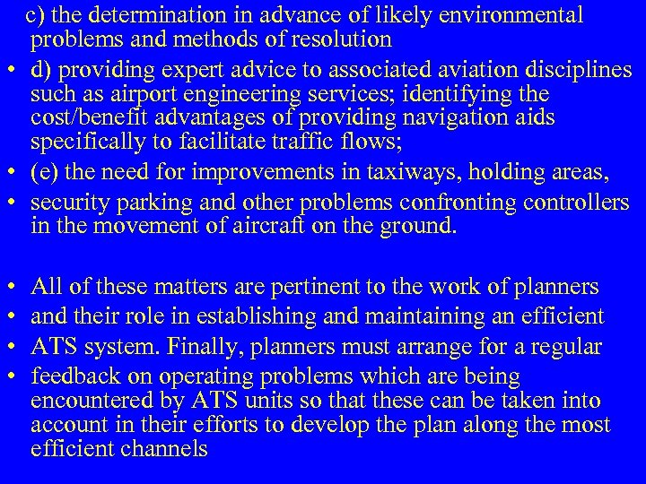 c) the determination in advance of likely environmental problems and methods of resolution •