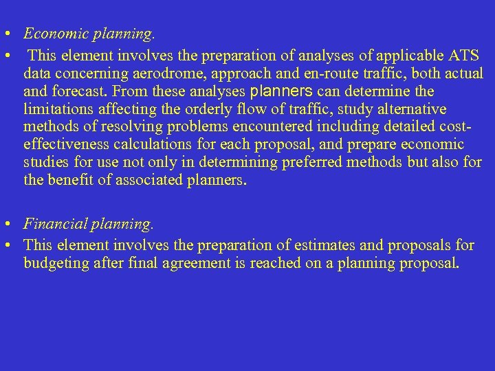  • Economic planning. • This element involves the preparation of analyses of applicable