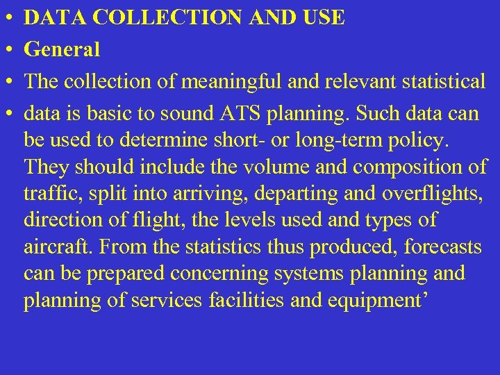  • • DATA COLLECTION AND USE General The collection of meaningful and relevant