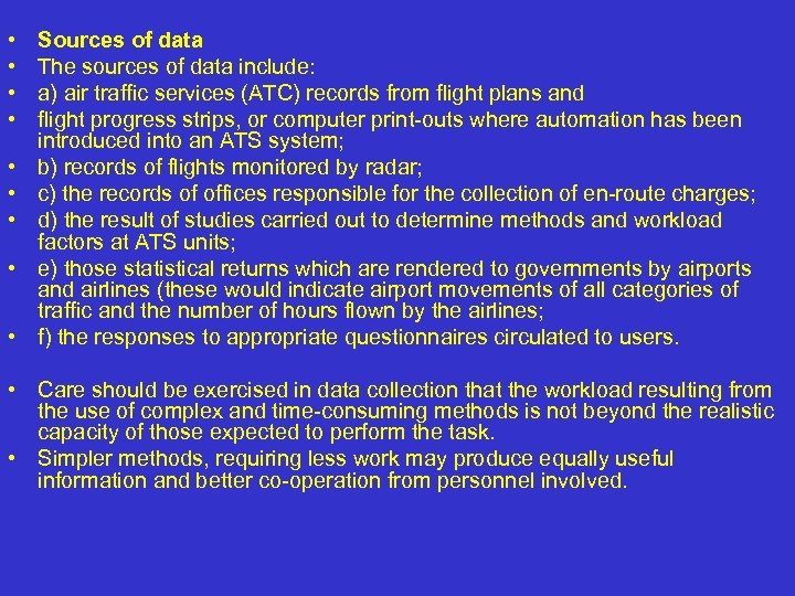  • • • Sources of data The sources of data include: a) air
