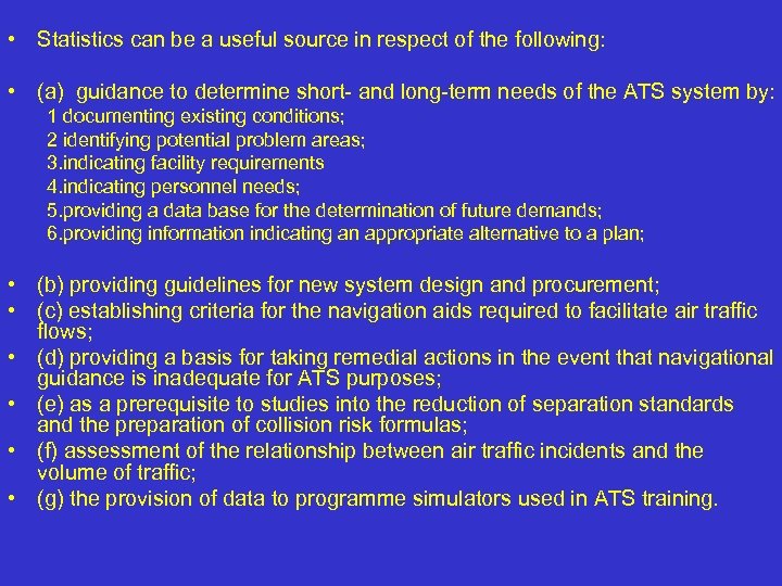  • Statistics can be a useful source in respect of the following: •