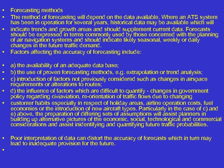  • • • Forecasting methods The method of forecasting will depend on the