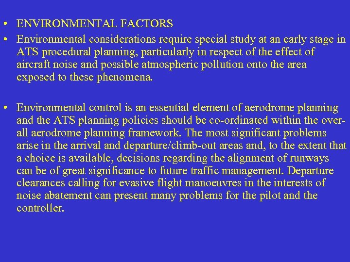  • ENVIRONMENTAL FACTORS • Environmental considerations require special study at an early stage