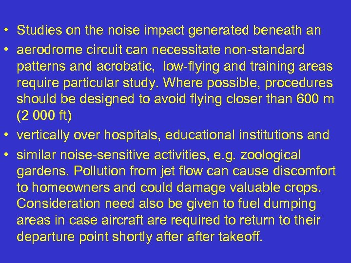  • Studies on the noise impact generated beneath an • aerodrome circuit can