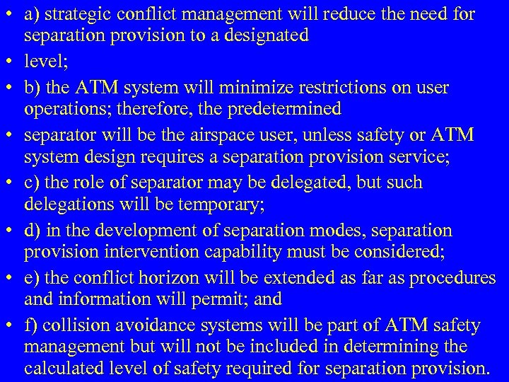  • a) strategic conflict management will reduce the need for separation provision to