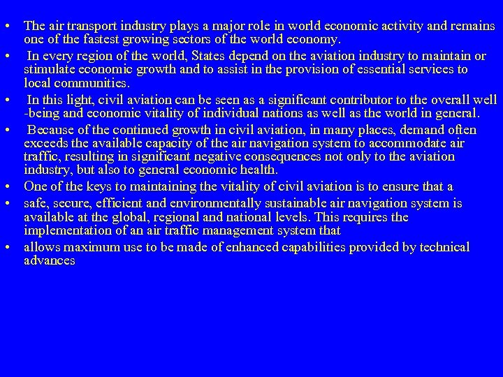  • The air transport industry plays a major role in world economic activity