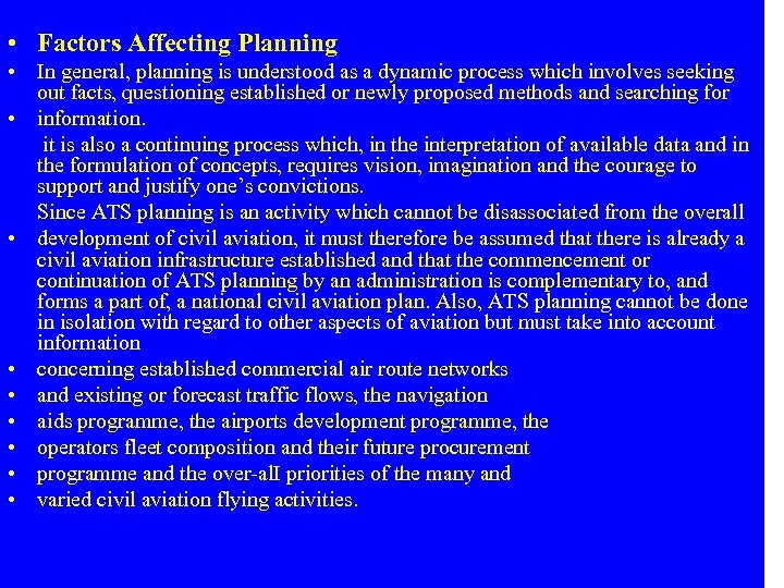  • Factors Affecting Planning • In general, planning is understood as a dynamic
