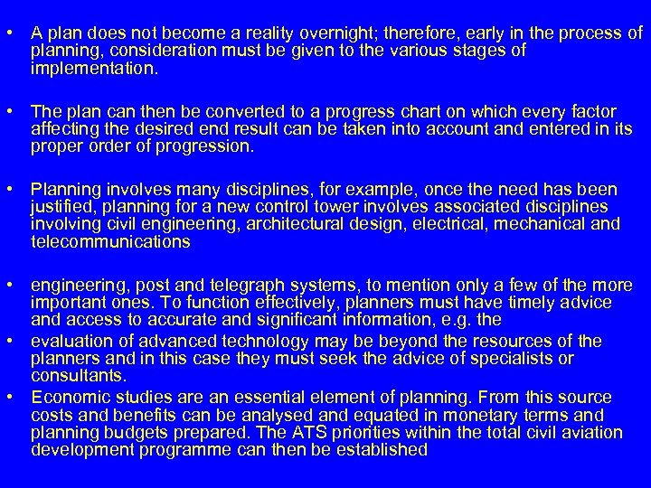  • A plan does not become a reality overnight; therefore, early in the