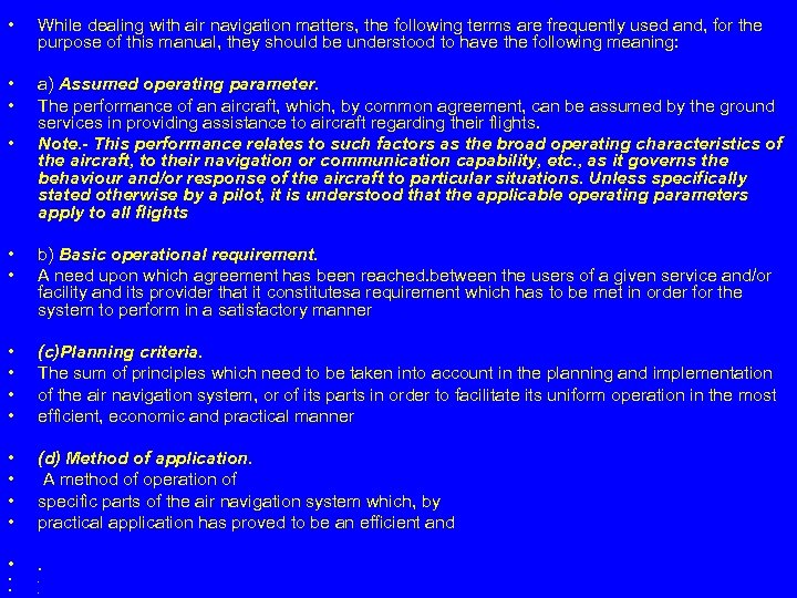  • While dealing with air navigation matters, the following terms are frequently used