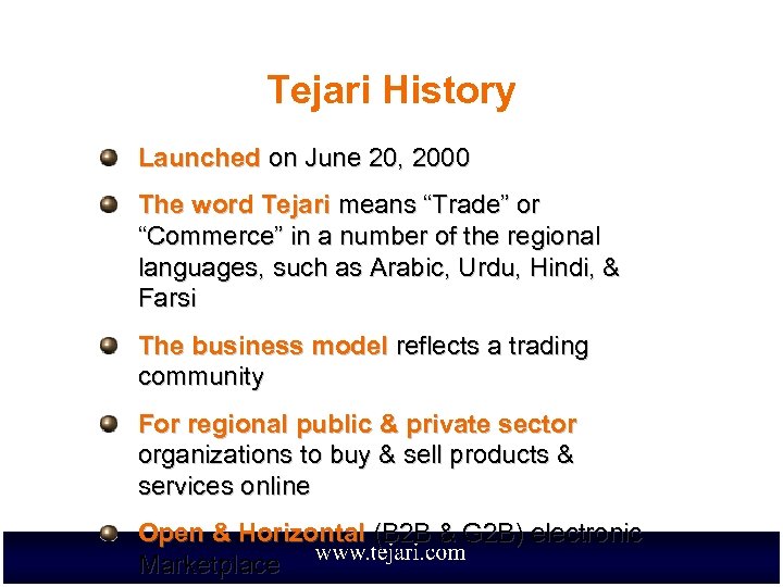Tejari History Launched on June 20, 2000 The word Tejari means “Trade” or “Commerce”
