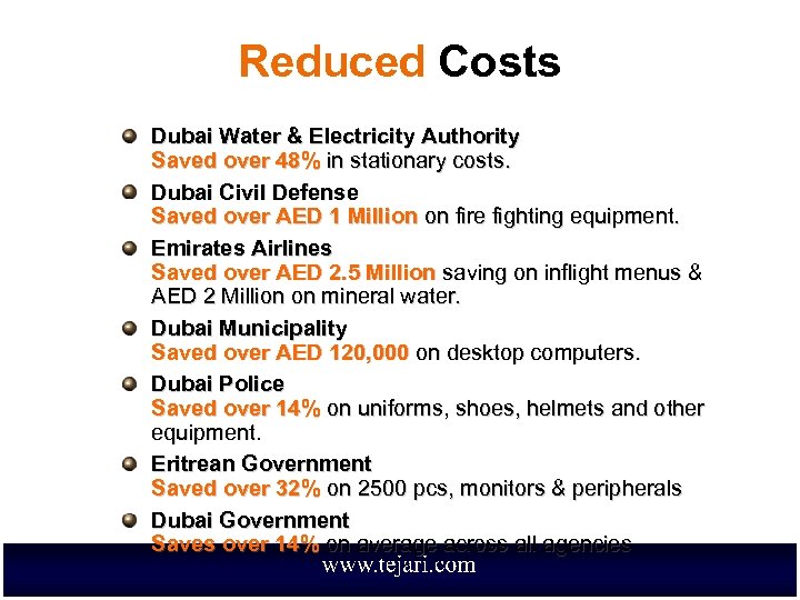 Reduced Costs Dubai Water & Electricity Authority Saved over 48% in stationary costs. Dubai