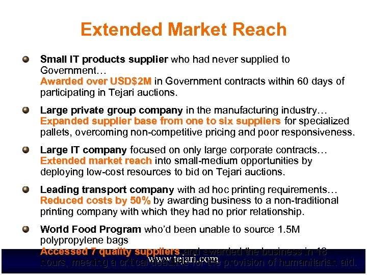 Extended Market Reach Small IT products supplier who had never supplied to Government… Awarded