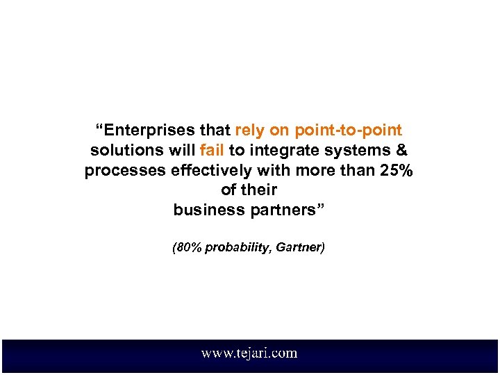 “Enterprises that rely on point-to-point solutions will fail to integrate systems & processes effectively