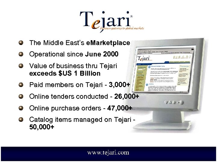 The Middle East’s e. Marketplace Operational since June 2000 Value of business thru Tejari