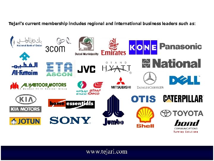 Tejari’s current membership includes regional and international business leaders such as: 