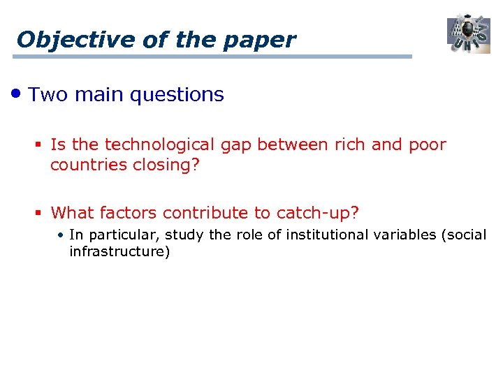 Objective of the paper • Two main questions § Is the technological gap between
